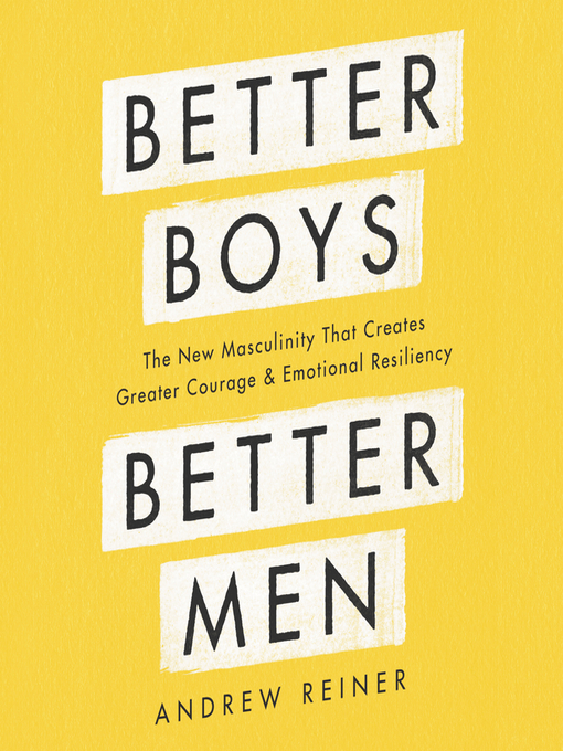 Title details for Better Boys, Better Men by Andrew Reiner - Wait list